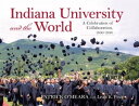Indiana University and the World A Celebration of Collaboration, 1890?2018【電子書籍】...