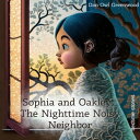 Sophia and Oakley: The Nighttime Noisy Neighbor 