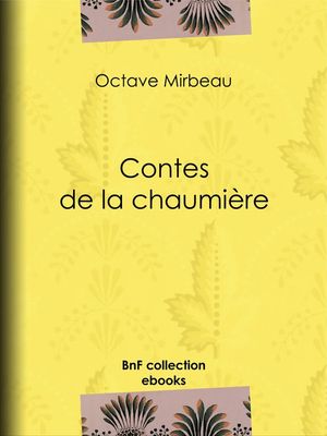 Contes de la chaumi?re【電子書籍】[ Octave Mirbeau ]