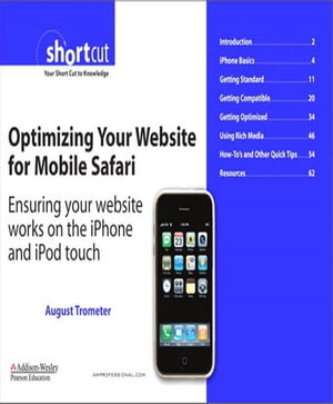 Optimizing Your Website for Mobile Safari Ensuring Your Website Works on the iPhone and iPod touch (Digital Short Cut)【電子書籍】[ August Trometer ]