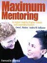 Maximum Mentoring An Action Guide for Teacher Trainers and Cooperating Teachers【電子書籍】 Gwen L. Rudney