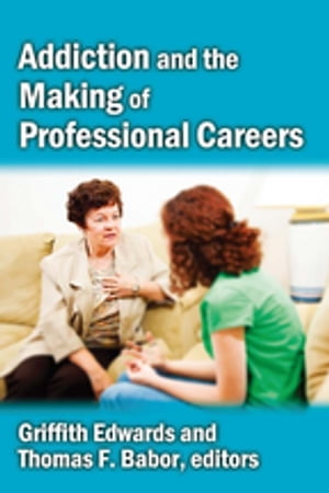 Addiction and the Making of Professional Careers