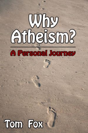 Why Atheism? A Personal Journey