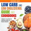 Low Carb and Low Cholesterol Guide and Cookbooks (Boxed Set): 3 Books In 1 Low Carb and Cholesterol Guide and Recipe Cookbooks