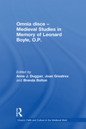 Omnia disce – Medieval Studies in Memory of Leonard Boyle, O.P.