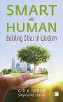 Smart and Human Building Cities of Wisdom【電子書籍】[ G.R.K. Reddy ]