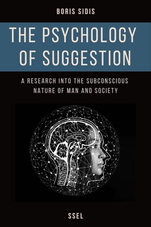 ŷKoboŻҽҥȥ㤨The psychology of suggestion A research into the subconscious nature of man and society (Easy to Read LayoutŻҽҡ[ Boris Sidis ]פβǤʤ415ߤˤʤޤ