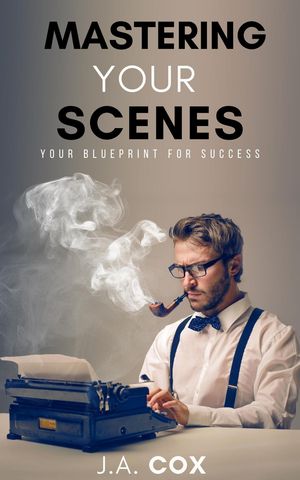 Mastering Your Scenes