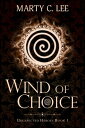 Wind of Choice【電子書籍】 Marty C. Lee