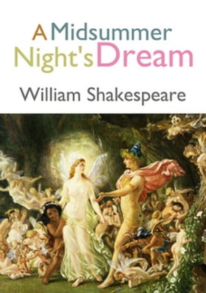 A Midsummer Night's Dream【電子書籍】[ William Shakespeare ]