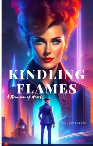 Kindling Flames: A Reunion of Hearts【電子書
