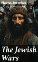 The Jewish Wars History of the Jewish War and Resistance against the Romans; Inc...