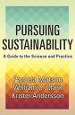 Pursuing Sustainability A Guide to the Science and Practice