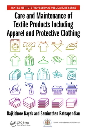 Care and Maintenance of Textile Products Including Apparel and Protective Clothing【電子書籍】[ ..