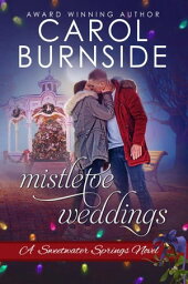 Mistletoe Weddings Sweetwater Springs, #5【電子書籍】[ Carol Burnside ]