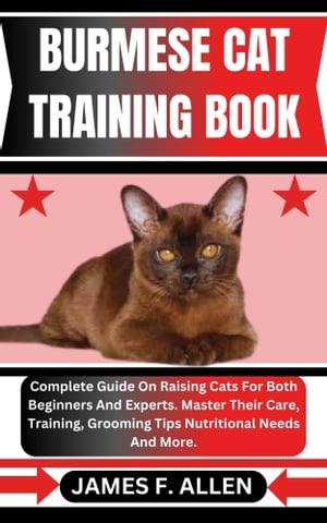 BURMESE CAT TRAINING BOOK Complete Guide On Rais