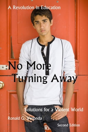 No More Turning Away, A Revolution In Education, Solutions For a Violent World, Second Edition