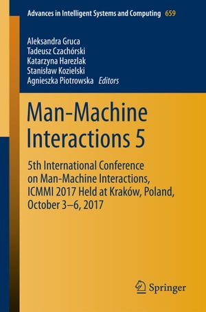 ŷKoboŻҽҥȥ㤨Man-Machine Interactions 5 5th International Conference on Man-Machine Interactions, ICMMI 2017 Held at Krak?w, Poland, October 3-6, 2017ŻҽҡۡפβǤʤ24,309ߤˤʤޤ
