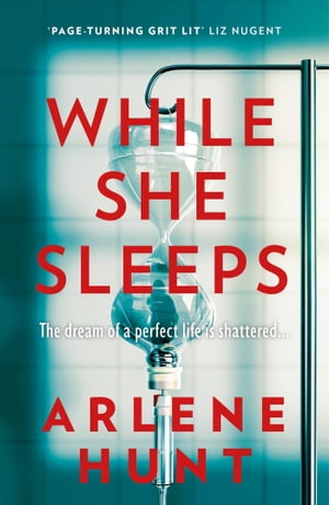 While She Sleeps A gritty, compelling and page-turning thriller【電子書籍】 Arlene Hunt