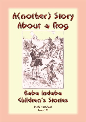 A(nother) STORY ABOUT A FROG - A French Animal Story Baba Indaba Children's Stories - Issue 126Żҽҡ[ Anon E Mouse ]