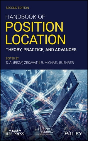 Handbook of Position Location Theory, Practice, and Advances【電子書籍】