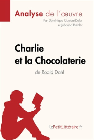 Charlie et la Chocolaterie de Roald Dahl (Analyse de l'oeuvre)