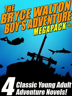 The Bryce Walton Boys’ Adventure MEGAPACK ?【