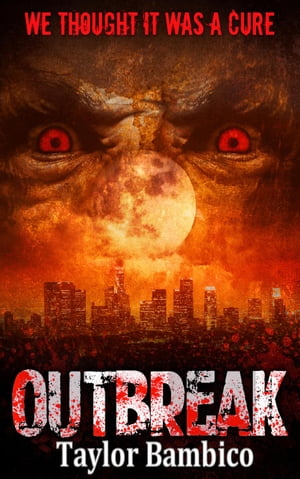 Outbreak【電子書籍】[ Taylor Bambico ]