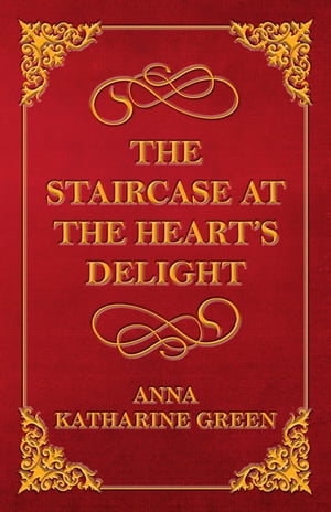 The Staircase at the Heart's Delight