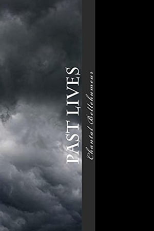 Past Lives【電子書籍】[ Chantal Bellehumeur ]