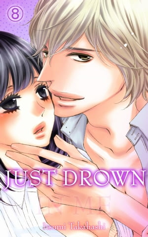 Just drown in me Vol.8 (TL Manga)