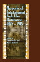 Networks of Entertainment Early Film Distribution, 1895?1915【電子書籍】