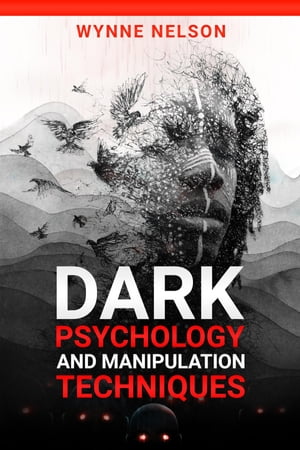 Dark Psychology and Manipulation Techniques The 