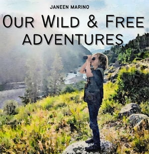 Our Wild and Free Adventures【電子書籍】[ 