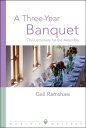 Three Year Banquet Worship Matters The Lectionary for the Assembly【電子書籍】 Gail Ramshaw