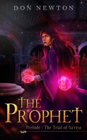 The Prophet: Prelude - The Trial of Sa'riya