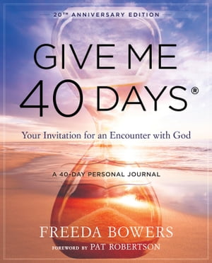 Give Me 40 Days: A Reader's 40 Day Personal Journey-20th Anniversary Edition