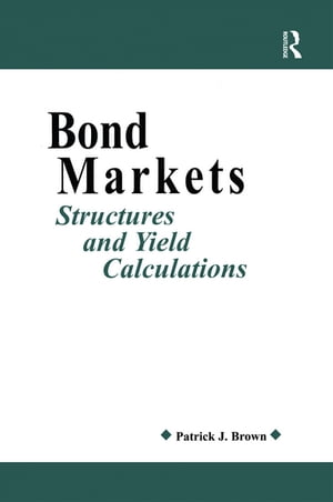 Bond Markets Structures and Yield Calculations