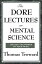 The Dore Lectures on Mental Science