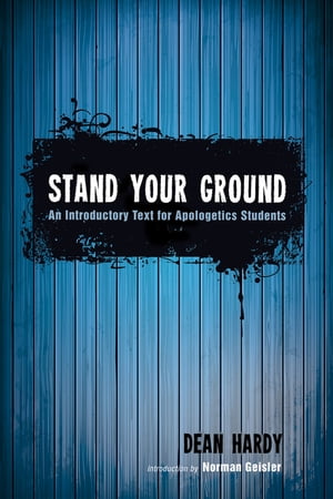 Stand Your Ground An Introductory Text for Apologetics Students