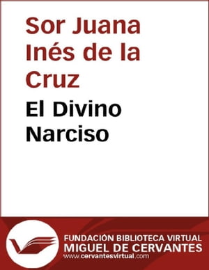 El Divino NarcisoŻҽҡ[ Sor Juana In?s de la Cruz ]