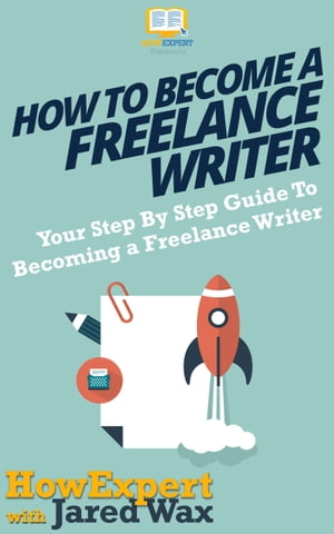 How To Become a Freelance Writer