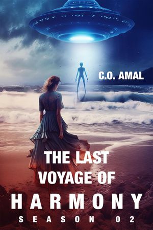 The Last Voyage of Harmony Season 02 The Last Voyage of Harmony, #2Żҽҡ[ C.O. Amal ]