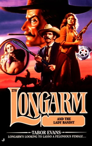 Longarm 270: Longarm and the Lady Bandit