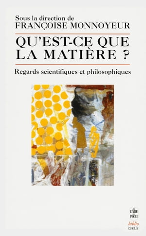 Qu'est ce que la mati?re ?- In?dit Regards scientifiques et philosophiques