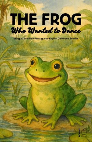 ŷKoboŻҽҥȥ㤨The Frog Who Wanted to Dance: Bilingual Brazilian Portuguese-English Childrens StoriesŻҽҡ[ Pomme Bilingual ]פβǤʤ150ߤˤʤޤ