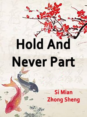 Hold And Never Part Volume 1Żҽҡ[ Si MianZhongSheng ]
