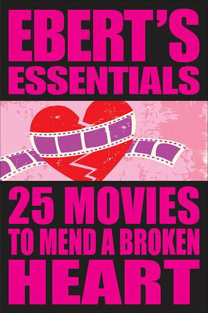 ŷKoboŻҽҥȥ㤨25 Movies to Mend a Broken Heart Ebert's EssentialsŻҽҡ[ Roger Ebert ]פβǤʤ10ߤˤʤޤ