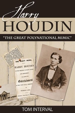 Harry Houdin: "The Great Polynational Mimic"