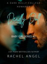 Deadly Doll: A New Adult Dark Bully Romance Mystery Thriller【電子書籍】 Rachel Angel